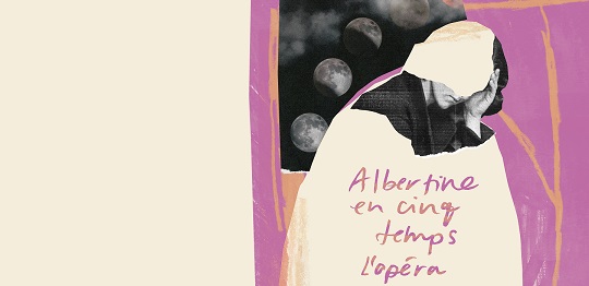 Albertine En Cinq Temps - L'opéra